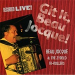 Beau Jocque & The Zydeco Hi-Rollers - Couché Dehors Hier Au Soir