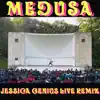 Medusa (feat. Jessica Genius) [Jessica Genius "Live" Remix] - Single album lyrics, reviews, download