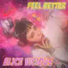 Feel Better (feat. HIYADAM) - Single album lyrics, reviews, download
