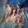Soothe Me - Single