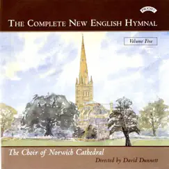 The Complete New English Hymnal, Vol. 5 by The Choir of Norwich Cathedral, Katherine Dienes-Williams & David Dunnett album reviews, ratings, credits