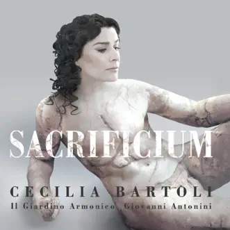 Sacrificium by Cecilia Bartoli, Il Giardino Armonico & Giovanni Antonini album reviews, ratings, credits