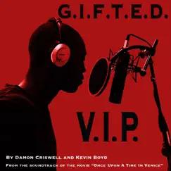 V. I. P. - Single by G.I.F.T.E.D. & Damon Criswell album reviews, ratings, credits