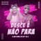 Desce e Não Para (feat. MC LC) - Dj Gaby Soares & MC GW lyrics