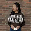 When I Get There - Single album lyrics, reviews, download