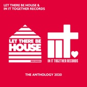 Let There Be House & in It Together Records - The Anthology 2020 artwork