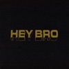 Hey Bro - Single