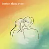 Better Than Ever - Single album lyrics, reviews, download