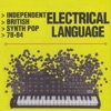 Electrical Language (Independent British Synth Pop 78-84), 2019