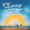 Dias Melhores - Remix - Single album lyrics, reviews, download