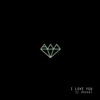 I Love You - Single