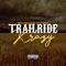 Trailride Krazy (feat. Big Yeet & Rodnae) - Poppa Hussein lyrics