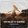 100 Miles to Sunrise - Single