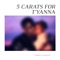 5 Carats for T'yanna - Chris Classic lyrics