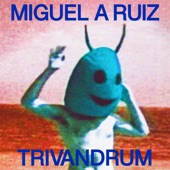 Miguel A. Ruiz - Trivandrum