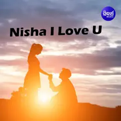 Nisha I Love U - EP by Sourav Nayak, Kumar Bapi & Arabinda album reviews, ratings, credits
