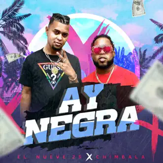 Ay Negra (feat. Chimbala) - Single by El Nueve 25 album reviews, ratings, credits