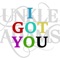 I Got You - Unkle Adams lyrics