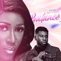 Oyije - Balance (feat. A Mose)