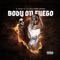 Body on Fuego (feat. Illijah & Young Chrigga) artwork