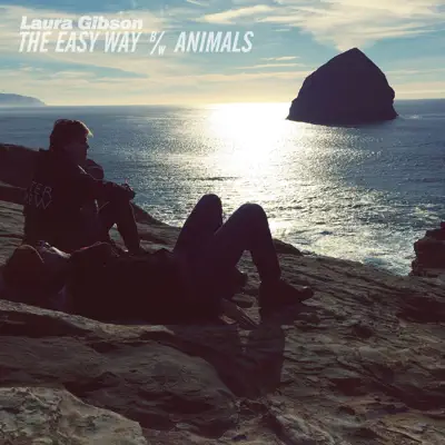 The Easy Way / Animals - Single - Laura Gibson
