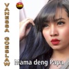 Mama Deng Papa - Single