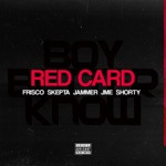 Red Card (feat. Skepta, Jammer, JME & Shorty) - Single