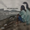 Prelúdio da Ilusão, Vol. 01