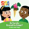 Stream & download Do You Like Broccoli Ice Cream? & More Kids Songs