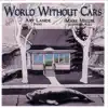 World Without Cars album lyrics, reviews, download