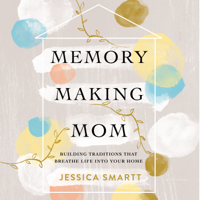 Jessica Smartt - Memory-Making Mom artwork