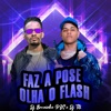 Faz a Pose Olha o Flash by DJ TITÍ OFICIAL, Dj Bruninho Pzs iTunes Track 1