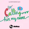 Calling Her My Name (GLOWINTHEDARK Remixes) - Single album lyrics, reviews, download