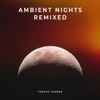 Ambient Nights Remixed - EP