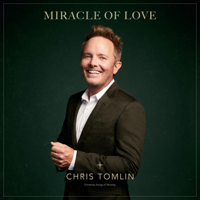 Chris Tomlin - Miracle Of Love: Christmas Songs of Worship artwork