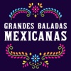 Grandes Baladas Mexicanas