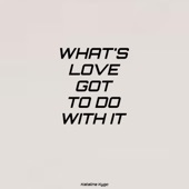 What’s Love Got to Do with It artwork