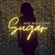 Sugar - MIKE MOSSESSIAN