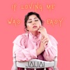 If Loving Me Was Easy - Single