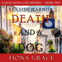 Fiona Grace - Death and a Dog (A Lacey Doyle Cozy Mystery—Book 2) artwork