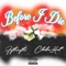Before I Die (feat. FIFTEENAFTER) - Charlie Heat lyrics