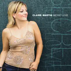 Secret Love by Claire Martin album reviews, ratings, credits