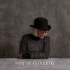 Not in Control - Single