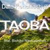 Dato Kenchiashvili - Taoba (feat. BIchiko Navrozashvili) artwork