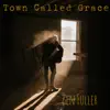 Town Called Grace - Single album lyrics, reviews, download