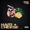 Ham & Cheese - Single album lyrics, reviews, download