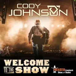 Welcome to the Show - Single - Cody Johnson Welcome to the Show - Single - Cody Johnson