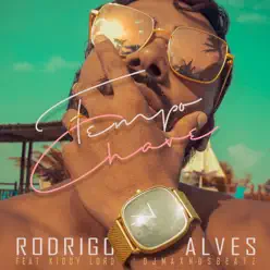 Tempo Chave (feat. Kiddy Lord) - Single - Rodrigo Alves