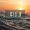 Easy Sleep: Soothing Breeze and Sea Waves Sounds to Fall Asleep Easier and Faster album lyrics, reviews, download