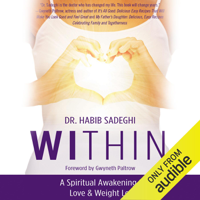 Dr. Habib Sadeghi - Within: A Spiritual Awakening to Love & Weight Loss (Unabridged) artwork